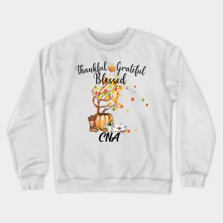 Grateful Thankful Blessed CNA Nurse Thanksgiving Day Gift Crewneck Sweatshirt